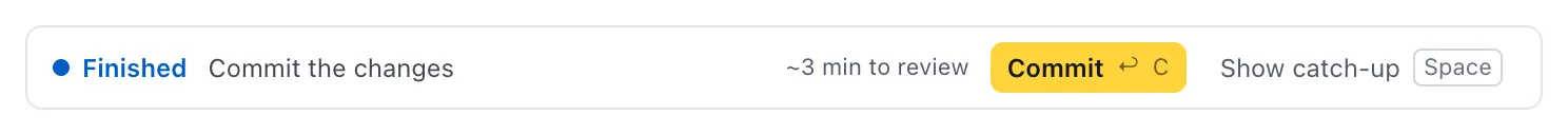 The folded catch-up: Finished, Commit the changes, about 3 minutes to review, a Commit button and Show catch-up with Space